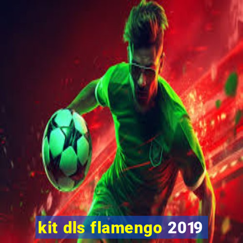 kit dls flamengo 2019